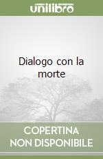 Dialogo con la morte libro