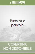 Purezza e pericolo