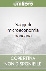 Saggi di microeconomia bancaria