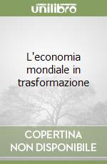 L'economia mondiale in trasformazione