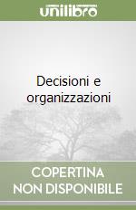 Decisioni e organizzazioni