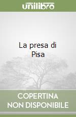 La presa di Pisa libro