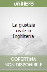 La giustizia civile in Inghilterra libro