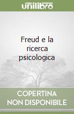 Freud e la ricerca psicologica libro