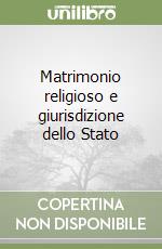 Matrimonio religioso e giurisdizione dello Stato libro