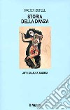 Storia della danza. Arte, cultura, società libro