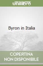 Byron in Italia libro