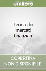 Teoria dei mercati finanziari libro