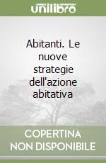 Abitanti. Le nuove strategie dell'azione abitativa libro