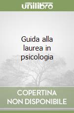 Guida alla laurea in psicologia libro