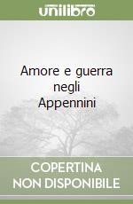 Amore e guerra negli Appennini