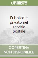 Pubblico e privato nel servizio postale libro