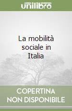 La mobilità sociale in Italia libro