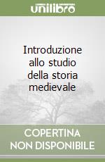 Introduzione allo studio della storia medievale libro