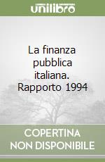 La finanza pubblica italiana. Rapporto 1994 libro