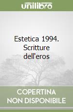 Estetica 1994. Scritture dell'eros libro