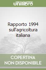 Rapporto 1994 sull'agricoltura italiana libro