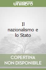 Il nazionalismo e lo Stato libro