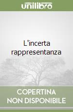 L'incerta rappresentanza libro