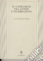 Il vaticano II fra attese e celebrazione libro