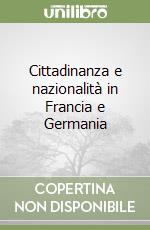 Cittadinanza e nazionalità in Francia e Germania