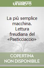 La più semplice macchina. Lettura freudiana del «Pasticciaccio» libro