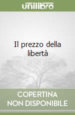 Il prezzo della libertà libro