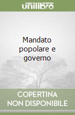 Mandato popolare e governo