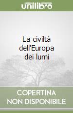 La civiltà dell'Europa dei lumi libro