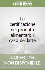 La certificazione dei prodotti alimentari: il caso del latte libro