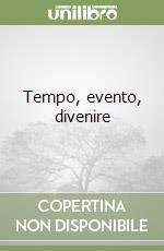 Tempo, evento, divenire libro