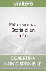 Mitteleuropa. Storia di un mito libro