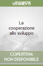 La cooperazione allo sviluppo libro