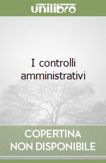 I controlli amministrativi libro