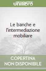 Le banche e l'intermediazione mobiliare libro