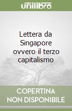 Lettera da Singapore ovvero il terzo capitalismo