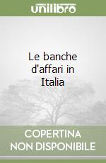 Le banche d'affari in Italia libro