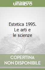 Estetica 1995. Le arti e le scienze