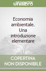 Economia ambientale. Una introduzione elementare