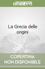 La Grecia delle origini