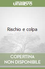 Rischio e colpa