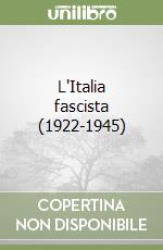 L'Italia fascista (1922-1945) libro