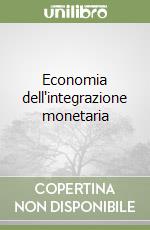 Economia dell'integrazione monetaria