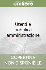 Utenti e pubblica amministrazione libro