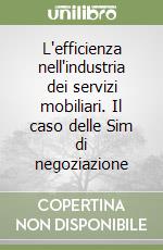 L'efficienza nell'industria dei servizi mobiliari. Il caso delle Sim di negoziazione libro