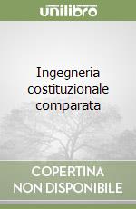 Ingegneria costituzionale comparata libro