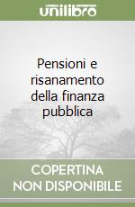 Pensioni e risanamento della finanza pubblica libro