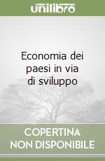 Economia dei paesi in via di sviluppo libro