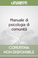 Manuale di psicologia di comunità libro