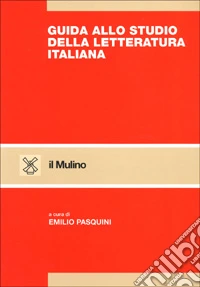 Guida allo studio della letteratura italiana libro